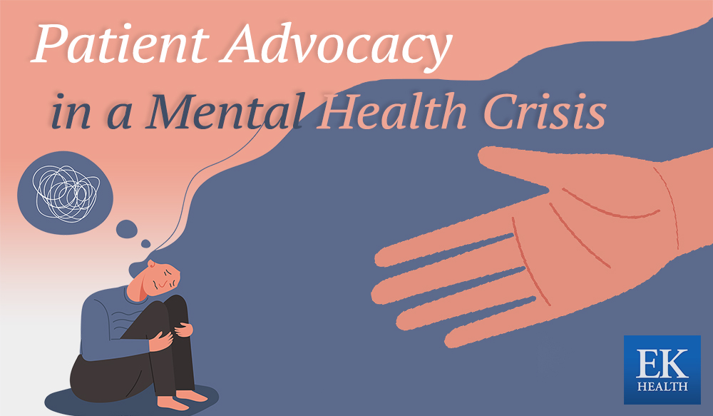 Patient Advocacy in a Mental Health Crisis